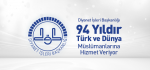 Diyanet İşleri Başkanlığı 94 Yıldır Türk ve Dünya Müslümanlarına Hizmet Veriyor