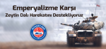Emperyalizme Karşı Zeytin Dalı Harekatını Destekliyoruz
