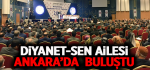 Diyanet-Sen Ailesi Ankara’da Buluştu