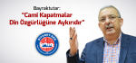 “Cami Kapatmalar Din Özgürlüğüne Aykırıdır”