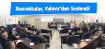 Bayraktutar, Yalova'dan Seslendi