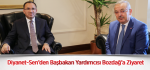 Diyanet-Sen’den Başbakan Yardımcısı Bozdağ’a Ziyaret