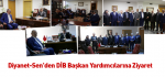 Diyanet-Sen’den DİB Başkan Yardımcılarına Ziyaret