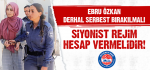 Ebru Özkan Derhal Serbest Bırakılmalı, Siyonist Rejim Hesap Vermelidir!