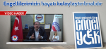 Engellilerimizin hayatı kolaylaştırılmalıdır