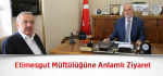 Etimesgut Müftülüğüne Anlamlı Ziyaret