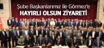 Şube Başkanlarımız ile Görmez’e Hayırlı Olsun Ziyareti