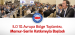 ILO 10.Avrupa Bölge Toplantısı, Memur-Sen’in Katılımıyla Başladı