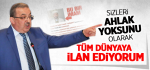 Sizleri Ahlak Yoksunu Olarak Tüm Dünyaya İlan Ediyorum