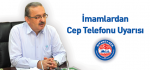 İmamlardan Cep Telefonu Uyarısı