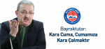 Bayraktutar: Kara Cuma, Cumamıza Kara Çalmaktır