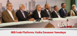 Milli İrade Platformu: Kudüs Davasının Yanındayız