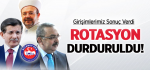 Girişimlerimiz Sonuç Verdi! Rotasyon Durduruldu