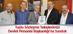 Toplu Sözleşme Taleplerimizi Devlet Personel Başkanlığı’na Sunduk