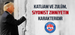 Katliam ve Zulüm, Siyonist Zihniyetin Karakteridir