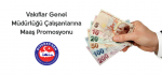 Vakıflar Genel Müdürlüğü Çalışanlarına Maaş Promosyonu