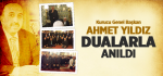 Kurucu Genel Başkan Ahmet Yıldız Dualarla Anıldı